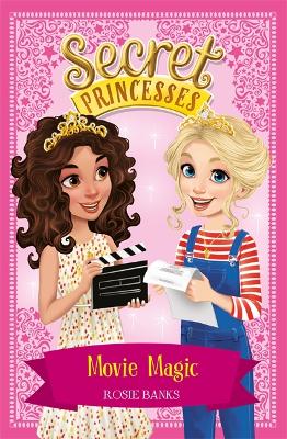 Secret Princesses: Movie Magic: Book 16 - Secret Princesses (Paperback)