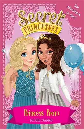 Secret Princesses: Princess Prom: Two adventures in one! - Secret Princesses (Paperback)