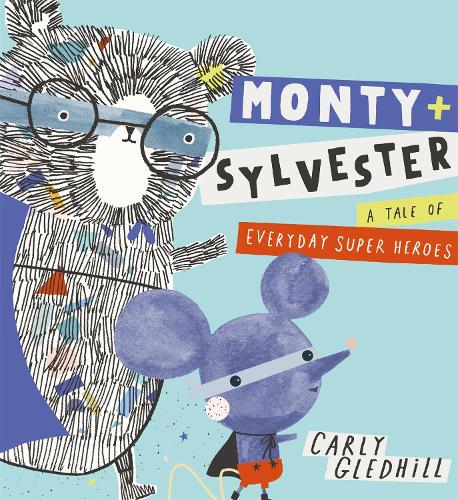 Monty and Sylvester A Tale of Everyday Super Heroes (Hardback)