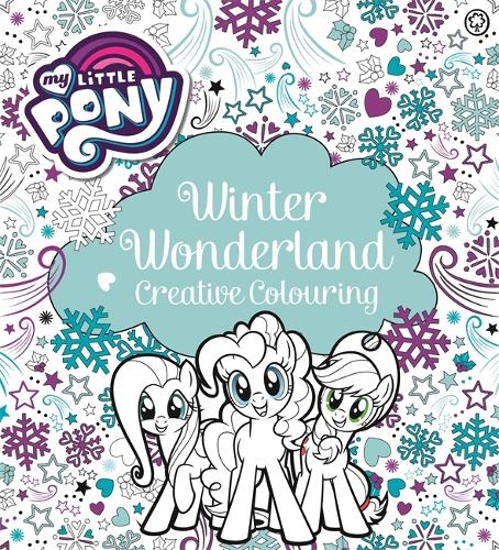 My Little Pony: My Little Pony Winter Wonderland Creative Colouring - My Little Pony (Paperback)