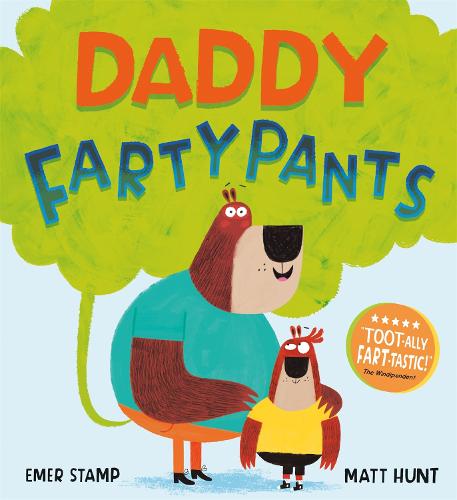 Daddy Fartypants by Emer Stamp, Matt Hunt