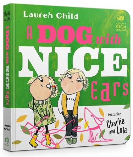 A Dog With Nice Ears Board Book - Charlie and Lola (Board book)