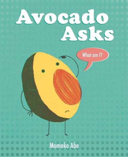 Avocado Asks: What Am I? (Hardback)