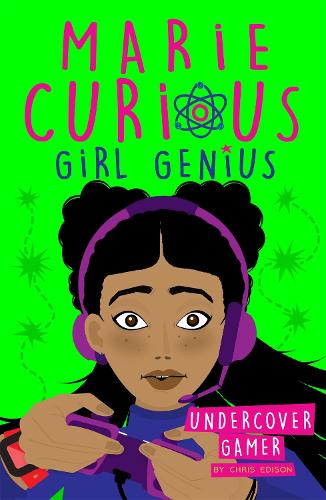 Marie Curious, Girl Genius: Undercover Gamer: Book 3 - Marie Curious, Girl Genius (Paperback)