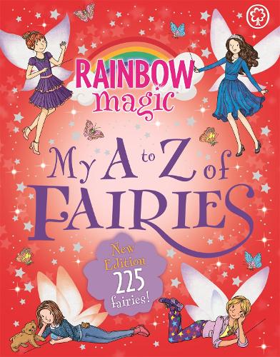 Rainbow Magic: My A to Z of Fairies: New Edition 225 Fairies! by Daisy ...