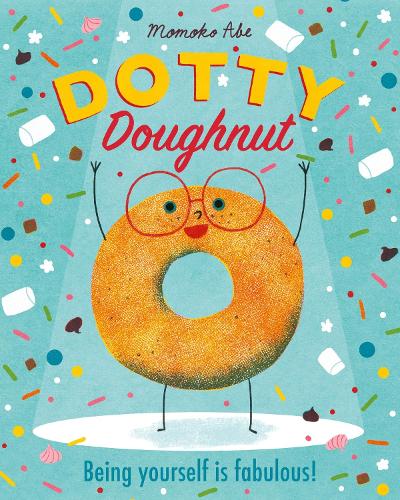 Cover of Dotty Doughnut: Being Yourself is Fabulous!