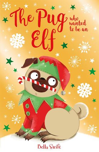 The Pug Who Wanted to be an Elf - The Pug Who Wanted to... (Paperback)
