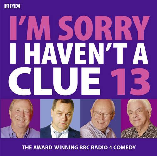 I'm Sorry I Haven't A Clue: Volume 13 (CD-Audio)