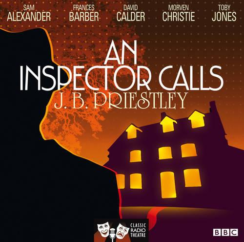 An Inspector Calls (Classic Radio Theatre) - J.B. Priestley