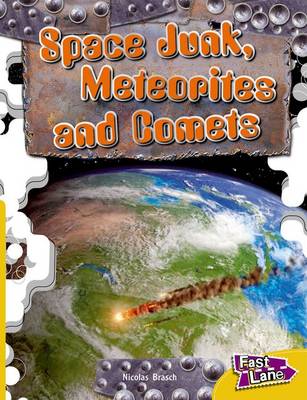 Space Junk, Meteorites and Comets Fast Lane Gold Non-Fiction (Paperback)