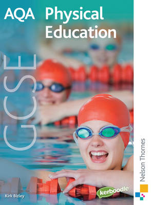 AQA GCSE Physical Education By Kirk Bizley | Waterstones