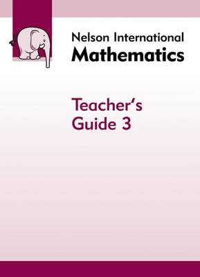 Nelson International Mathematics Teacher's Guide 3 (Paperback)