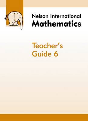 Nelson International Mathematics Teacher's Guide 6 (Paperback)