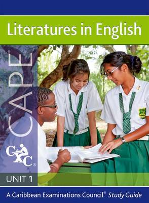 Literatures in English Cape Unit 1 a Caribbean Examinations Council Study Guide