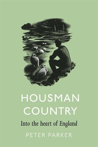 Housman Country: Into the Heart of England (Hardback)