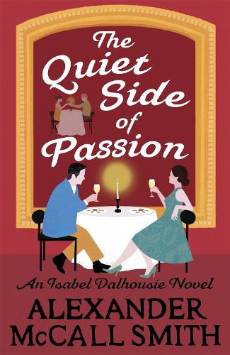The Quiet Side of Passion - Isabel Dalhousie Novels (Hardback)