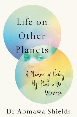 Life on Other Planets: A Memoir of Finding My Place in the Universe (Hardback)