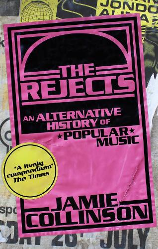 The Rejects: An Alternative History of Popular Music (Paperback)