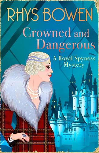 Crowned and Dangerous by Rhys Bowen | Waterstones