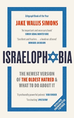 Israelophobia: The Newest Version of the Oldest Hatred and What To Do About It (Hardback)
