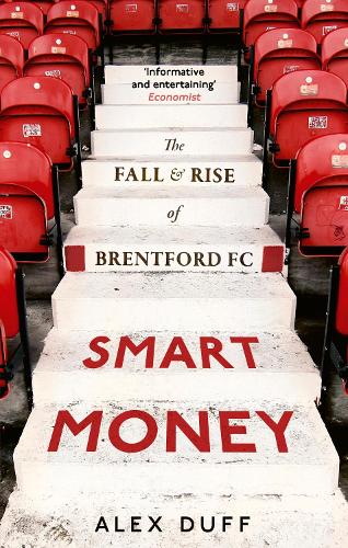 Smart Money: The Fall and Rise of Brentford FC (Paperback)