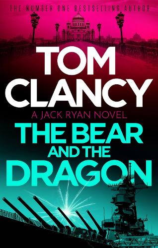 The Bear and the Dragon - Jack Ryan (Paperback)