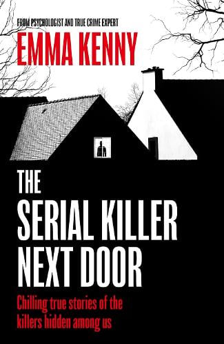 The Serial Killer Next Door (Hardback)
