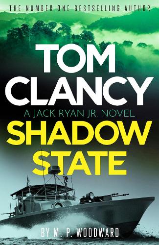 Tom Clancy Shadow State: Jack Ryan, Jr. is in a race for his life in this pulse-racing addition to the bestselling series - Jack Ryan, Jr. (Paperback)