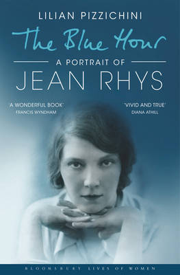 The Blue Hour: A Portrait of Jean Rhys - Bloomsbury Lives of Women (Paperback)