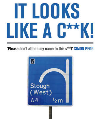 It Looks Like a C**k (Hardback)
