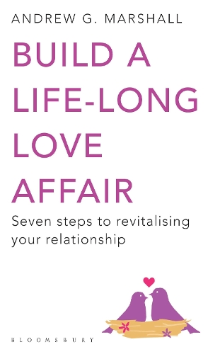 Build a Life-long Love Affair: Seven Steps to Revitalising Your Relationship (Paperback)