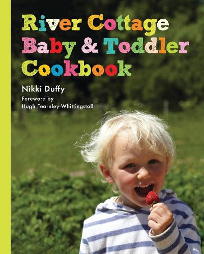 River Cottage Baby and Toddler Cookbook (Hardback)