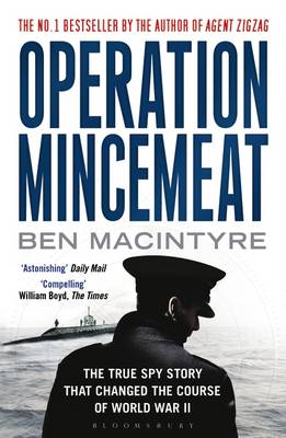 Operation Mincemeat: The True Spy Story That Changed the Course of World War II (Paperback)