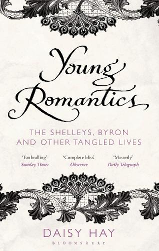 Young Romantics: The Shelleys, Byron and Other Tangled Lives (Paperback)