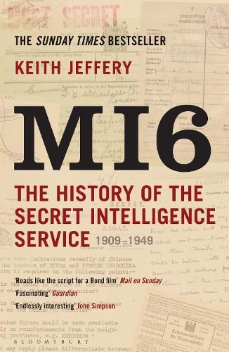 MI6: The History of the Secret Intelligence Service 1909-1949 (Paperback)