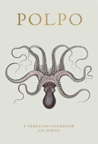 POLPO: A Venetian Cookbook (Of Sorts) (Hardback)