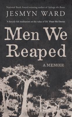 Men We Reaped: A Memoir (Hardback)