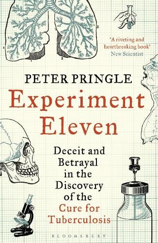 Experiment Eleven: Deceit and Betrayal in the Discovery of the Cure for Tuberculosis (Paperback)