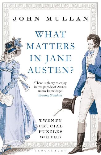 mullan - What Matters in Jane Austen? Twenty Crucial Puzzles Solved by John Mullan 9781408831694