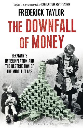 The Downfall of Money: Germany’s Hyperinflation and the Destruction of the Middle Class (Paperback)