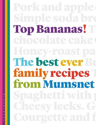 Top Bananas!: The Best Ever Family Recipes from Mumsnet (Paperback)