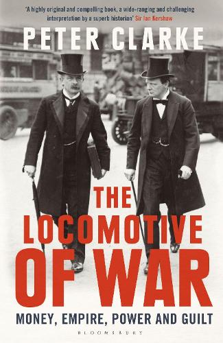 The Locomotive of War: Money, Empire, Power and Guilt (Paperback)
