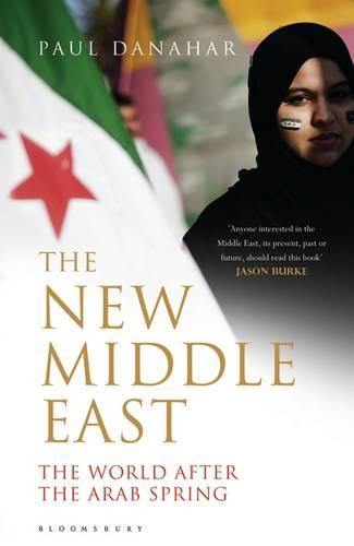 New Middle East: The World After the Arab Spring (Paperback)