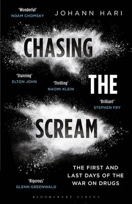 Chasing the Scream: The First and Last Days of the War on Drugs (Hardback)