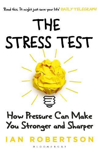 The Stress Test: How Pressure Can Make You Stronger and Sharper (Paperback)