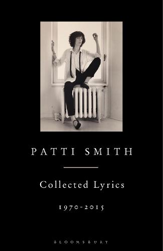 Patti Smith Collected Lyrics, 1970–2015 - Patti Smith