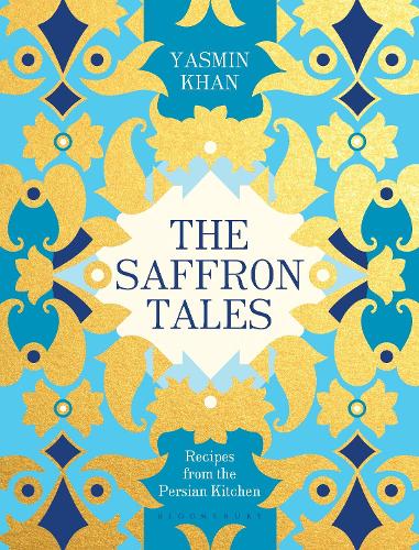 The Saffron Tales: Recipes from the Persian Kitchen (Hardback)