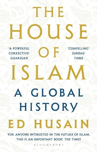 The House of Islam: A Global History (Paperback)