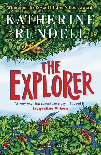 The Explorer by Katherine Rundell, Hannah Horn | Waterstones