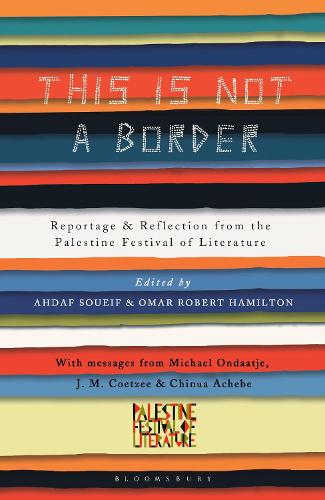 This Is Not a Border: Reportage & Reflection from the Palestine Festival of Literature (Paperback)